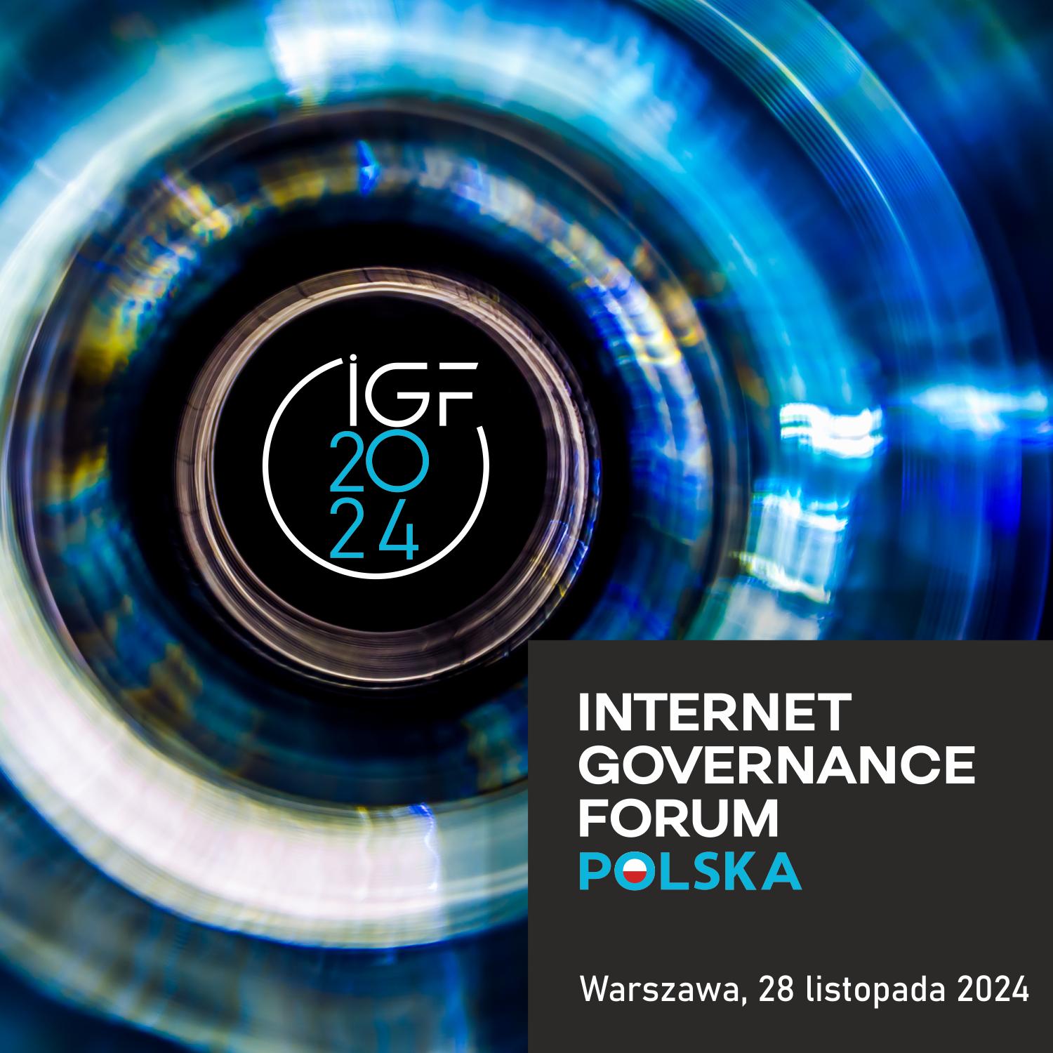 Abstrakcyjne świetliste kręgi w środku napis IGH2024 . W prawym dolnym rogu napis Internet Governance Forum Polska. Warszawa, 28 listopada 2024