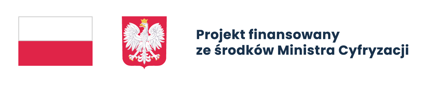 Grafika przedstawia obok siebie polską flagę oraz herb Polski (białego orła w złotej koronie na czerwonej tarczy). Po prawej stronie znajduje się napis „Projekt finansowany ze środków Ministra Cyfryzacji”.